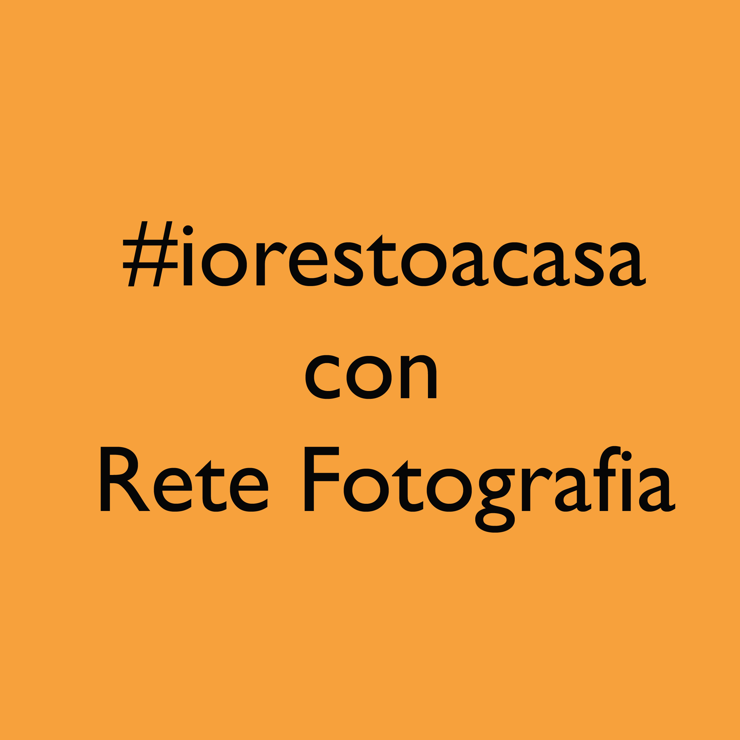 #iorestoacasa le iniziative on line di Rete Fotografia